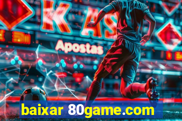 baixar 80game.com